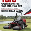 Toro Greensmaster Flex 1800, 1820, 2100, 2120 (Model 04041, 04040, 04044, 04045) Service Repair Manual