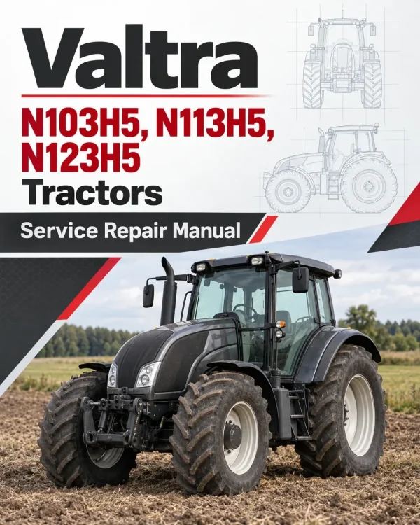 Valtra N103H5, N113H5, N123H5 Tractors Service Repair Manual Valtra N103H5, N113H5, N123H5 Tractors Service Repair Manual
