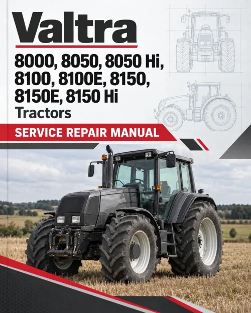 Valtra 8000, 8050, 8050 Hi, 8100, 8100E, 8150, 8150E, 8150 Hi Tractors Service Repair Manual