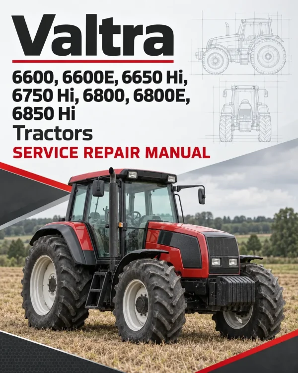 Valtra 6600, 6600E, 6650 Hi, 6750 Hi, 6800, 6800E, 6850 Hi Tractors Service Repair Manual Valtra 6600, 6600E, 6650 Hi, 6750 Hi, 6800, 6800E, 6850 Hi Tractors Service Repair Manual