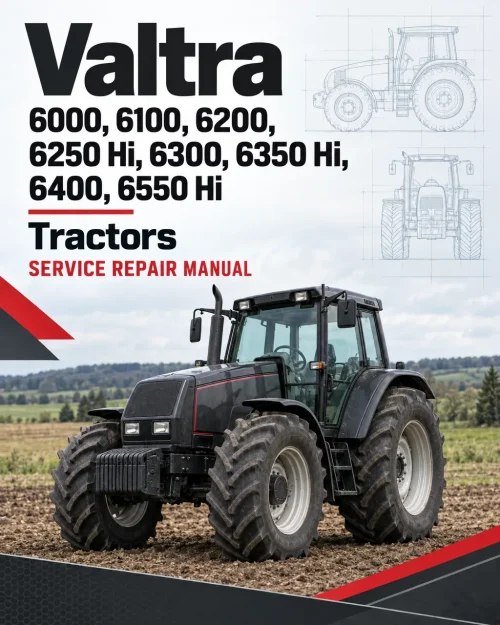 Valtra 6000, 6100, 6200, 6250 Hi, 6300, 6350 Hi, 6400, 6550 Hi Tractors Service Repair Manual Valtra 6000, 6100, 6200, 6250 Hi, 6300, 6350 Hi, 6400, 6550 Hi Tractors Service Repair Manual