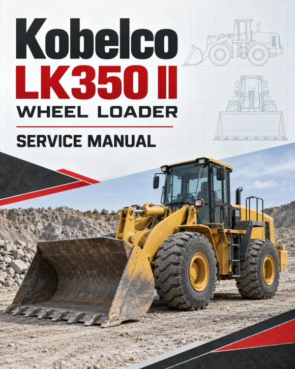 Kobelco LK350 II Wheel Loader Service Manual Kobelco LK350 II Wheel Loader Service Manual