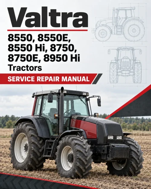 Valtra 8550, 8550E, 8550 Hi, 8750, 8750E, 8950 Hi Tractors Service Repair Manual Valtra 8550, 8550E, 8550 Hi, 8750, 8750E, 8950 Hi Tractors Service Repair Manual