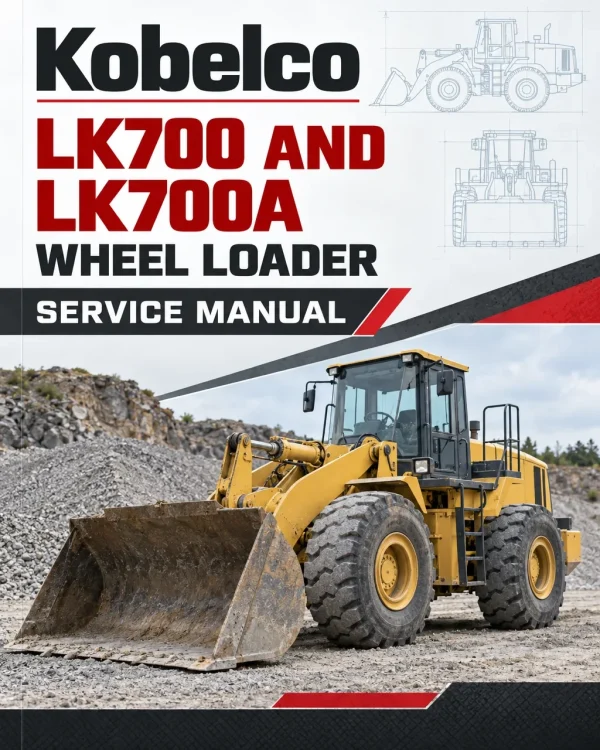 Kobelco LK700 and LK700A Wheel Loader Service Manual
