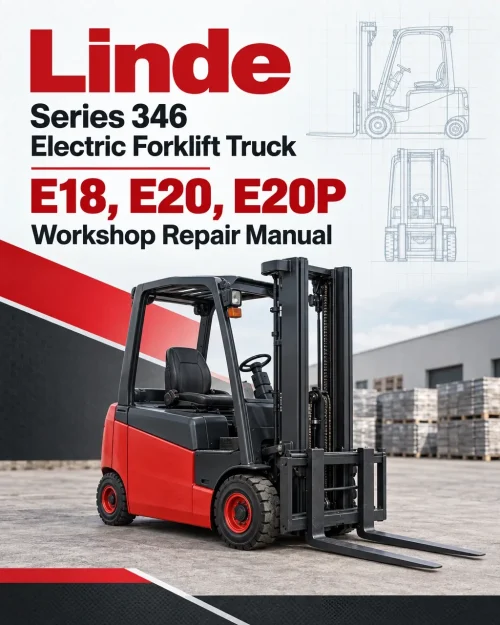 Linde Series 346 Electric Forklift Truck: E18, E20, E20P Workshop Repair Manual Linde Series 346 Electric Forklift Truck: E18, E20, E20P Workshop Repair Manual