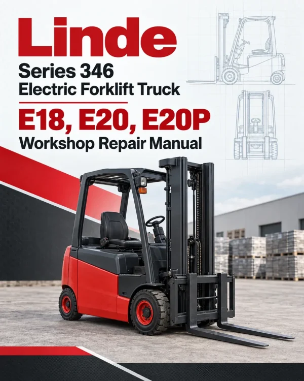Linde Series 346 Electric Forklift Truck: E18, E20, E20P Workshop Repair Manual Linde Series 346 Electric Forklift Truck: E18, E20, E20P Workshop Repair Manual