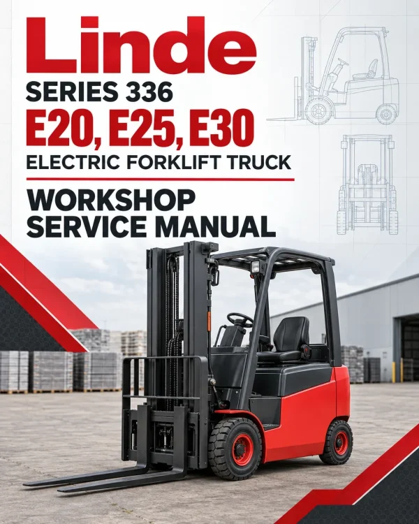 Linde Series 336 Electric Forklift Truck: E20, E25, E30 Workshop Service Manual Linde Series 336 Electric Forklift Truck: E20, E25, E30 Workshop Service Manual
