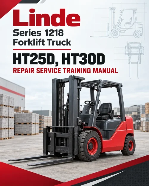 Linde Series 1218 Forklift Truck: HT25D, HT30D Repair Service Training Manual Linde Series 1218 Forklift Truck: HT25D, HT30D Repair Service Training Manual