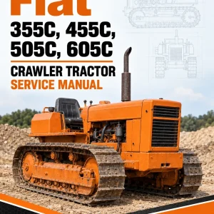 Fiat 355C, 455C, 505C, 605C Crawler Tractor Service Manual Fiat 355C, 455C, 505C, 605C Crawler Tractor Service Manual