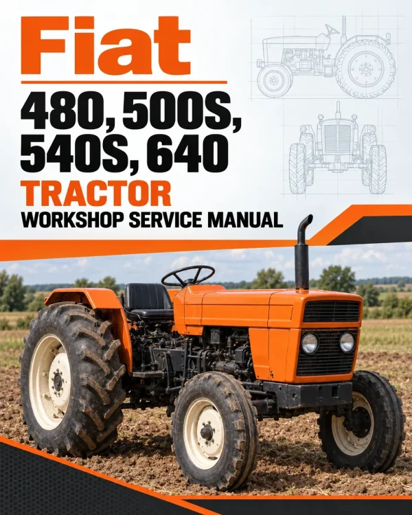 Fiat 480, 500S, 540S, 640 Tractor Workshop Service Manual