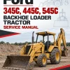 Ford 345C, 445C, 545C Backhoe Loader Tractor Service Manual Ford 345C, 445C, 545C Backhoe Loader Tractor Service Manual