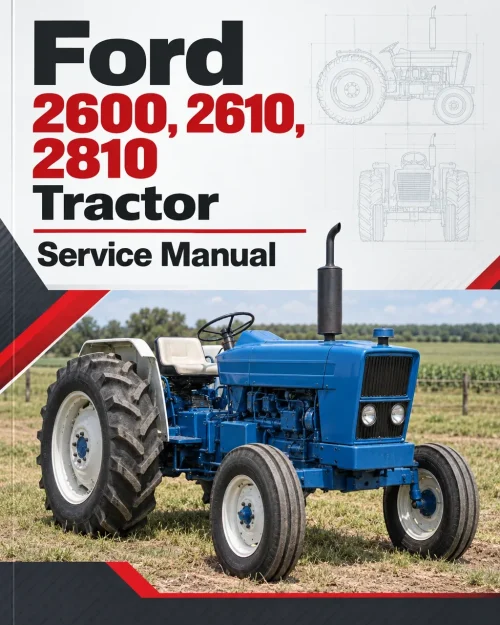 Ford 2600, 2610, 2810 Tractor Service Manual Ford 2600, 2610, 2810 Tractor Service Manual