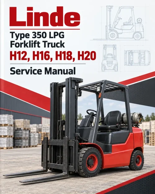 Linde Type 350 LPG Forklift Truck: H12, H16, H18, H20 Service Manual Linde Type 350 LPG Forklift Truck: H12, H16, H18, H20 Service Manual