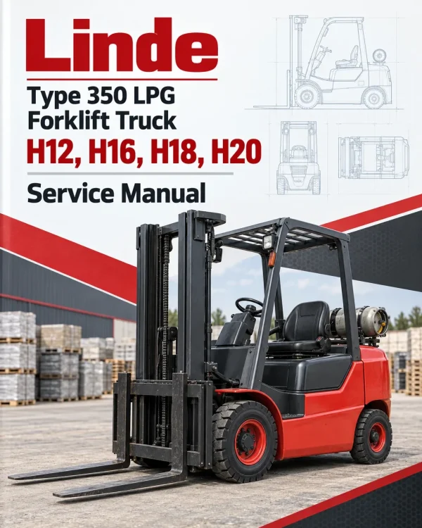 Linde Type 350 LPG Forklift Truck: H12, H16, H18, H20 Service Manual Linde Type 350 LPG Forklift Truck: H12, H16, H18, H20 Service Manual