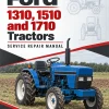 Ford 1310, 1510 and 1710 Tractors Service Manual Ford 1310, 1510 and 1710 Tractors Service Manual