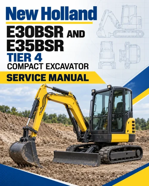 New Holland E30BSR and E35BSR Tier 4 Compact Excavator Service Manual New Holland E30BSR and E35BSR Tier 4 Compact Excavator Service Manual