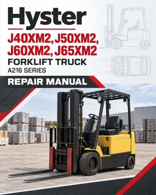 Hyster J40XM2, J50XM2, J60XM2, J65XM2 Forklift Truck A216 Series Repair Manual (USA)