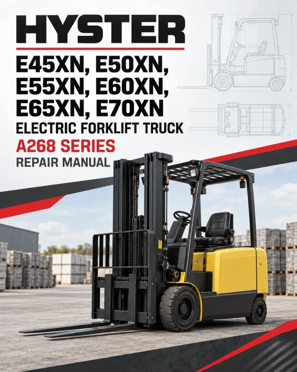 Hyster E45XN, E50XN, E55XN, E60XN, E65XN, E70XN Electric Forklift Truck A268 Series Repair Manual