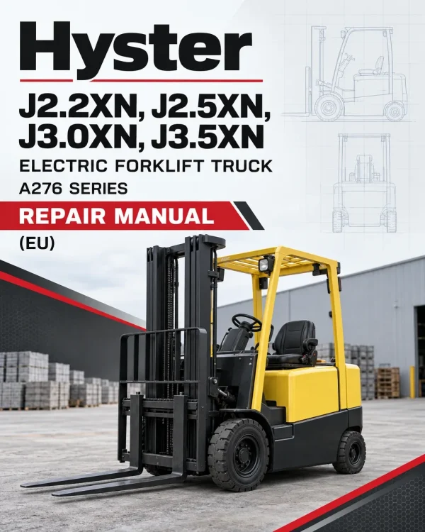 Hyster J2.2XN, J2.5XN, J3.0XN, J3.5XN Electric Forklift Truck A276 Series Repair Manual (EU) Hyster J2.2XN, J2.5XN, J3.0XN, J3.5XN Electric Forklift Truck A276 Series Repair Manual (EU)