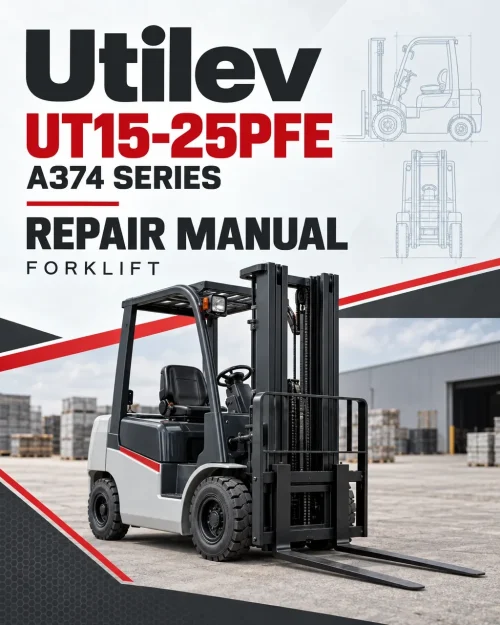 Utilev UT15-25PFE Forklift A374 Series Repair Manual Utilev UT15-25PFE Forklift A374 Series Repair Manual
