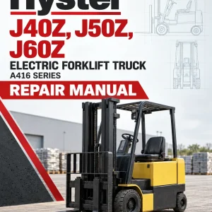 Hyster J40Z, J50Z, J60Z Electric Forklift Truck A416 Series Repair Manual (USA) Hyster J40Z, J50Z, J60Z Electric Forklift Truck A416 Series Repair Manual (USA)