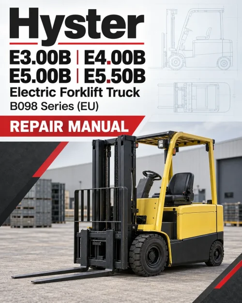 Hyster E3.00B, E4.00B, E5.00B, E5.50B Electric Forklift Truck B098 Series Repair Manual (EU) Hyster E3.00B, E4.00B, E5.00B, E5.50B Electric Forklift Truck B098 Series Repair Manual (EU)