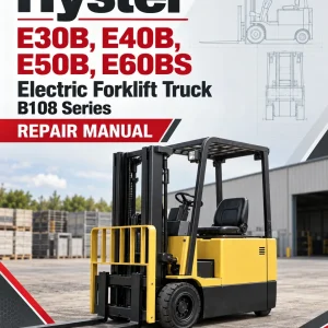 Hyster E30B, E40B, E50B, E60BS Electric Forklift Truck B108 Series Repair Manual (USA) Hyster E30B, E40B, E50B, E60BS Electric Forklift Truck B108 Series Repair Manual (USA)