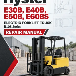 Hyster E30B, E40B, E50B, E60BS Electric Forklift Truck B108 Series Repair Manual (EU) Hyster E30B, E40B, E50B, E60BS Electric Forklift Truck B108 Series Repair Manual (EU)