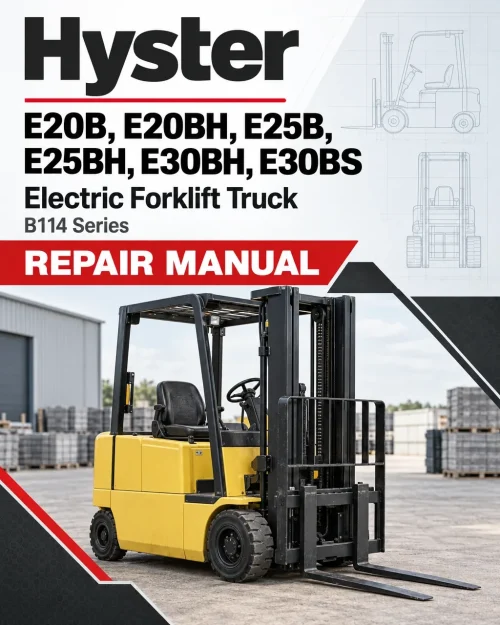 Hyster E20B, E20BH, E25B, E25BH, E30BH, E30BS Electric Forklift Truck B114 Series Repair Manual (USA)