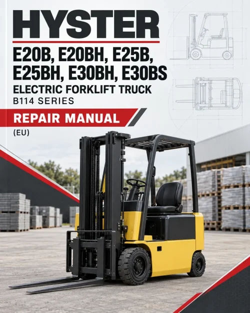 Hyster E20B, E20BH, E25B, E25BH, E30BH, E30BS Electric Forklift Truck B114 Series Repair Manual (EU)