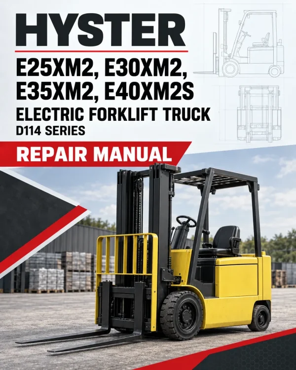 Hyster E25XM2, E30XM2, E35XM2, E40XM2S Electric Forklift Truck D114 Series Repair Manual (USA) Hyster E25XM2, E30XM2, E35XM2, E40XM2S Electric Forklift Truck D114 Series Repair Manual (USA)