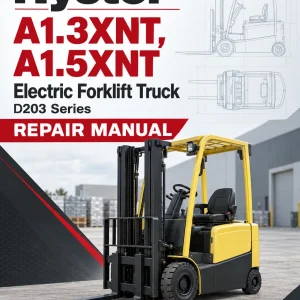 Hyster A1.3XNT, A1.5XNT Electric Forklift Truck D203 Series Repair Manual (EU) Hyster A1.3XNT, A1.5XNT Electric Forklift Truck D203 Series Repair Manual (EU)