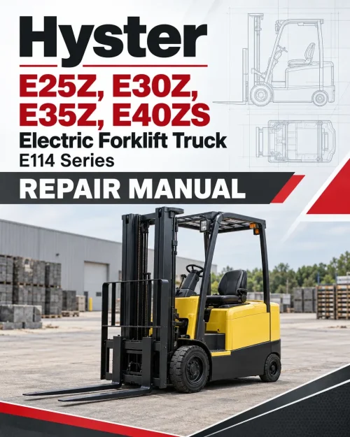 Hyster E25Z, E30Z, E35Z, E40ZS Electric Forklift Truck E114 Series Repair Manual (USA) Hyster E25Z, E30Z, E35Z, E40ZS Electric Forklift Truck E114 Series Repair Manual (USA)