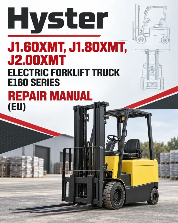 Hyster J1.60XMT, J1.80XMT, J2.00XMT Electric Forklift Truck E160 Series Repair Manual (EU)