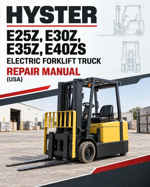 Hyster E25Z, E30Z, E35Z, E40ZS Electric Forklift Truck F114 Series Repair Manual (USA) Hyster E25Z, E30Z, E35Z, E40ZS Electric Forklift Truck F114 Series Repair Manual (USA)