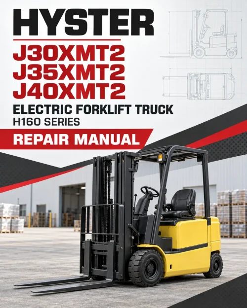 Hyster J30XMT2, J35XMT2, J40XMT2 Electric Forklift Truck H160 Series Repair Manual