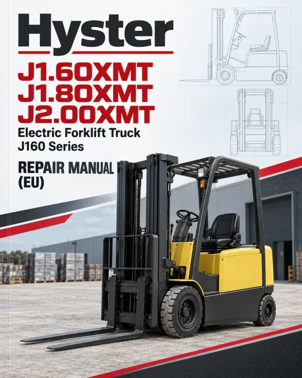 Hyster J1.60XMT, J1.80XMT, J2.00XMT Electric Forklift Truck J160 Series Repair Manual (EU)