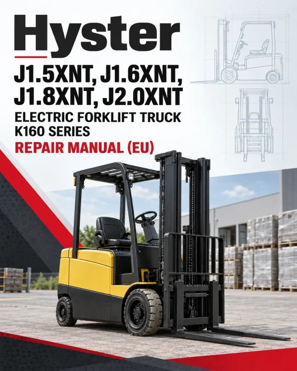 Hyster J1.5XNT, J1.6XNT, J1.8XNT, J2.0XNT Electric Forklift Truck K160 Series Repair Manual (EU) Hyster J1.5XNT, J1.6XNT, J1.8XNT, J2.0XNT Electric Forklift Truck K160 Series Repair Manual (EU)