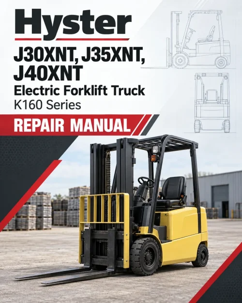 Hyster J30XNT, J35XNT, J40XNT Electric Forklift Truck K160 Series Repair Manual (USA) Hyster J30XNT, J35XNT, J40XNT Electric Forklift Truck K160 Series Repair Manual (USA)