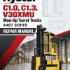 Hyster C1.0, C1.3, V30XMU Man-Up Turret Trucks A467 Series Repair Manual
