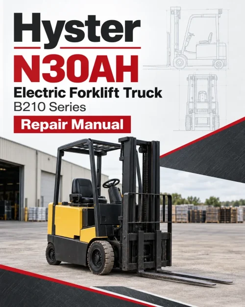 Hyster N30AH Electric Forklift Truck B210 Series Repair Manual Hyster N30AH Electric Forklift Truck B210 Series Repair Manual