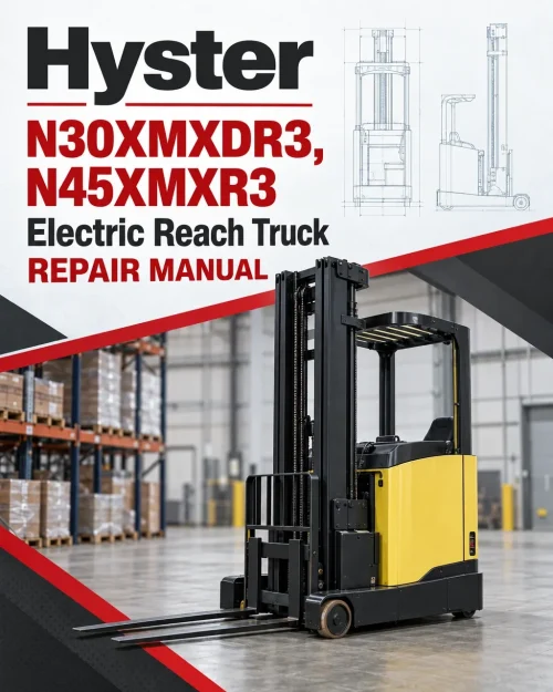 Hyster N30XMXDR3, N45XMXR3 Electric Reach Truck B264 Series Repair Manual Hyster N30XMXDR3, N45XMXR3 Electric Reach Truck B264 Series Repair Manual
