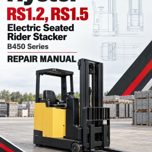 Hyster RS1.2, RS1.5 Electric Seated Rider Stacker B450 Series Repair Manual Hyster RS1.2, RS1.5 Electric Seated Rider Stacker B450 Series Repair Manual