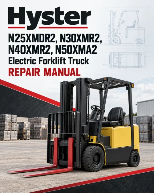 Hyster N25XMDR2, N30XMR2, N40XMR2, N50XMA2 Electric Forklift Truck B470 Series Repair Manual Hyster N25XMDR2, N30XMR2, N40XMR2, N50XMA2 Electric Forklift Truck B470 Series Repair Manual