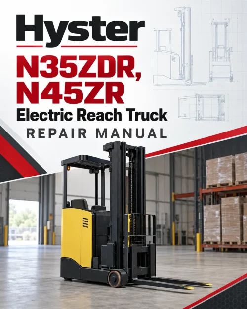 Hyster N35ZDR, N45ZR Electric Reach Truck C264 Series Repair Manual Hyster N35ZDR, N45ZR Electric Reach Truck C264 Series Repair Manual