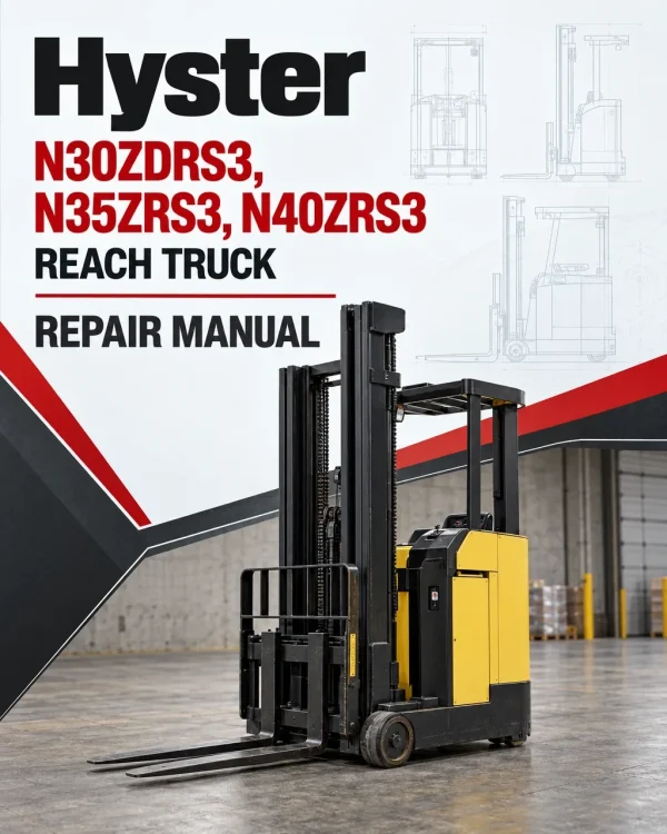 Hyster N30ZDRS3, N35ZRS3, N40ZRS3 Reach Truck C265 Series Repair Manual