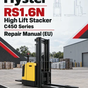 Hyster RS1.6N High Lift Stacker C450 Series Repair Manual (EU) Hyster RS1.6N High Lift Stacker C450 Series Repair Manual (EU)