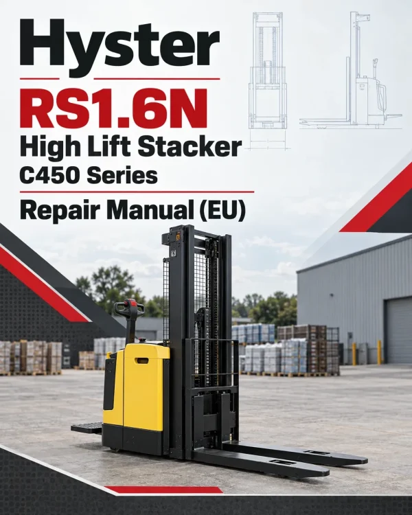 Hyster RS1.6N High Lift Stacker C450 Series Repair Manual (EU) Hyster RS1.6N High Lift Stacker C450 Series Repair Manual (EU)