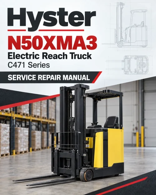 Hyster N50XMA3 Electric Reach Truck C471 Series Service Repair Manual Hyster N50XMA3 Electric Reach Truck C471 Series Service Repair Manual