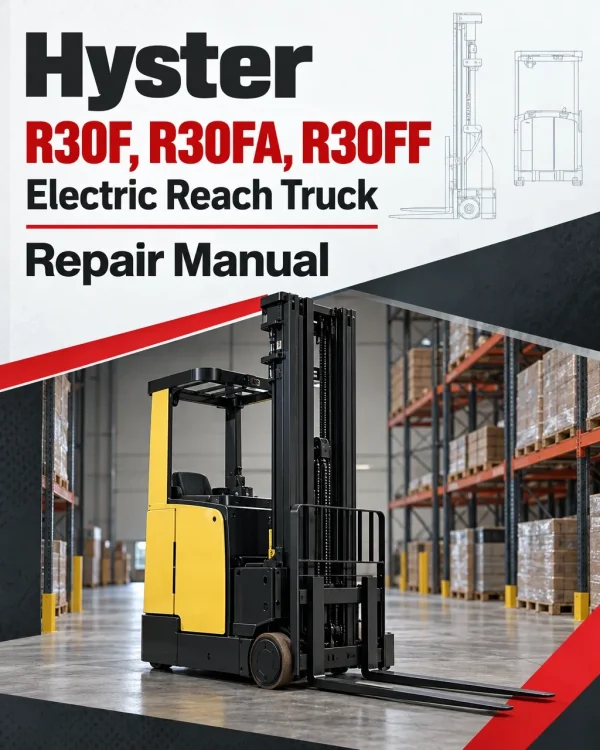 Hyster R30F, R30FA, R30FF Electric Reach Truck E118 Series Repair Manual